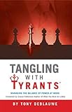 Tangling with Tyrants: Managing the Balance of Power at Work: Effective Communication and Behavior M livre