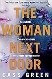 The Woman Next Door: An absolutely gripping psychological thriller with dark and jaw-dropping twists livre