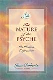 The Nature of the Psyche: Its Human Expression (A Seth Book) (English Edition) livre