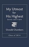 My Utmost for His Highest: 2014 Grad Edition livre