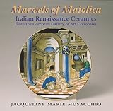 Marvels of Maiolica: Italian Renaissance Ceramics from the Corcoran Gallery of Art Collection livre