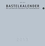 Bastelkalender 2013 silber, mittel: Das persönliche Geschenk zum Jahreswechsel livre