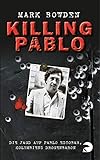 Killing Pablo: Die Jagd auf Pablo Escobar, Kolumbiens Drogenbaron livre