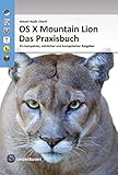 OS X Mountain Lion 10.8 - Das Praxisbuch: Ein kompakter, nützlicher und kompetenter Ratgeber livre