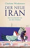 Der neue Iran: Eine Gesellschaft tritt aus dem Schatten livre