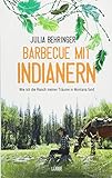 Barbecue mit Indianern: Wie ich die Ranch meiner Träume in Montana fand livre