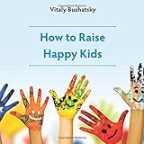 How to Raise Happy Kids livre