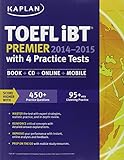 Kaplan TOEFL iBT Premier 2014-2015 with 4 Practice Tests: Book + CD + Online + Mobile livre