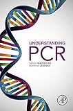 Understanding PCR: A Practical Bench-Top Guide (English Edition) livre