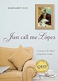 Just Call Me Lopez: Getting to the Heart of Ignatius Loyola (English Edition) livre
