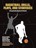 Basketball Drills, Plays and Strategies: A Comprehensive Resource for Coaches livre