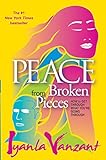 Peace from Broken Pieces: How to Get Through What You're Going Through livre