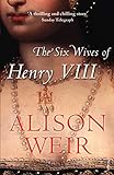 The Six Wives of Henry VIII livre