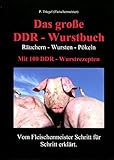 Das große DDR-Wurstbuch: Räuchern-Wursten-Pökeln mit 100 DDR-Wurstrezepten livre