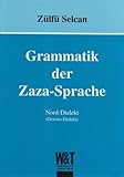 Grammatik der Zaza-Sprache: Nord-Dialekt (Dersim-Dialekt) livre