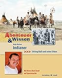 Abenteuer & Wissen: Indianer: Sitting Bull und seine Erben livre
