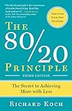 The 80/20 Principle, Expanded and Updated: The Secret to Achieving More with Less livre