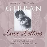 Love Letters: The Love Letters of Kahlil Gibran to May Ziadah livre