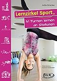 Lernzirkel Sport 4:Turnen lernen an Stationen: 1.-4. Klasse livre