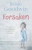 Forsaken: An unforgettable saga of one woman's struggle to survive the unthinkable (English Edition) livre