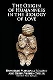 The Origin of Humanness in the Biology of Love livre