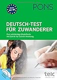 PONS Deutsch-Test für Zuwanderer: Drei vollständige Modelltests mit Schritt-für-Schritt-Anleitung livre