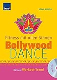 Bollywood-Dance - Fitness mit allen Sinnen: Der neue Workout-Trend livre