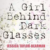 A Girl Behind Dark Glasses livre