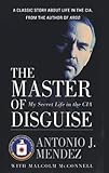 The Master of Disguise: My Secret Life in the CIA (English Edition) livre