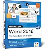 Word 2016: Die Anleitung in Bildern. Bild für Bild Word 2016 kennenlernen. Komplett in Farbe. Für livre