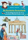 Die Geschichte Deutschlands: Von den Anfängen bis heute oder wie aus germanischen Halbwilden Europ livre