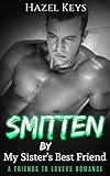 Smitten By My Sister's Best Friend: A Friends to Lovers Romance (Bewitched Series Book 3) (English E livre