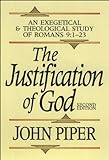 The Justification of God: An Exegetical and Theological Study of Romans 9:1-23 (English Edition) livre
