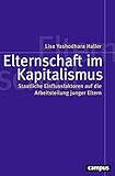 Elternschaft im Kapitalismus: Staatliche Einflussfaktoren auf die Arbeitsteilung junger Eltern (Poli livre