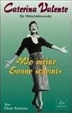 'Wo meine Sonne scheint', Caterina Valente livre