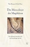 Das Manuskript der Magdalena: Die Alchemie des Horus und die Sexualmagie der Isis livre