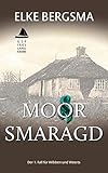 Moorsmaragd - Ostfrieslandkrimi (Wibben und Weerts ermitteln 1) livre