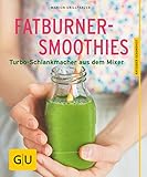 Fatburner-Smoothies: Turbo-Schlankmacher aus dem Mixer (GU Ratgeber Gesundheit) livre