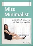 Miss Minimalist: Inspiration to Downsize, Declutter, and Simplify (English Edition) livre