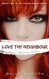 Love Thy Neighbor (Friend-Zoned Book 2) (English Edition) livre
