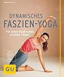 Dynamisches Faszien-Yoga: Für einen elastischen, straffen Körper (GU Multimedia Körper, Geist & S livre