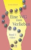 Eine WG zum Verlieben (Band 1: Alex) (German Edition) livre