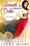 Hannah's Rakehell Duke: A Steamy Historical Regency Romance (The Heir and a Spare Book 4) (English E livre
