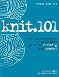 Knit.101: The Indispensable Self-Help Guide to Knitting and Crochet livre