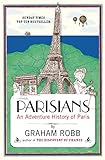 Parisians: An Adventure History of Paris (English Edition) livre