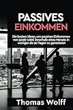 Passives Einkommen: Die besten Ideen, um passives Einkommen von 500Ä-10kÄ innerhalb eines Monats i livre