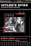 Hitler's Spies: German Military Intelligence In World War II livre