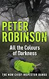 All the Colours of Darkness: DCI Banks 18 livre