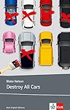 Destroy All Cars: Schulausgabe für das Niveau B1, ab dem 5. Lernjahr. Ungekürzter englischer Origi livre