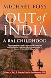 Out of India: A Raj Childhood livre